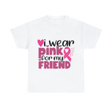 I wear pink for my friend