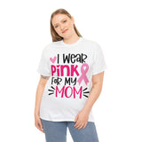 I wear pink for my mom